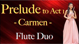 Prelude to Act 1(Carmen) 2Flutes / Bizet