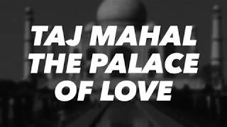 Taj Mahal The Never Ending Love Story