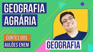 GEOGRAFIA AGRÁRIA: Cortes dos Aulões do Enem | Geografia | Raphael Carrieri de Souza