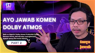 Apa semua film butuh Dolby Atmos? #TanyaJawab #DolbyAtmos PART 2