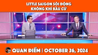 Quan Điểm | Little Saigon sôi động không khí bầu cử | 10/26/24