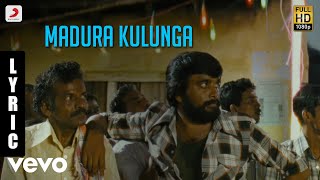 Madura Kulunga Tamil Lyric | Jai, Sasi Kumar | James Vasanthan
