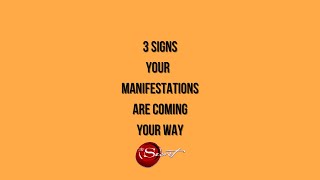 3 Signs Your Manifestations are Coming Your Way
