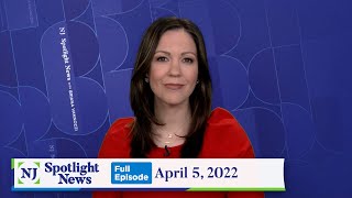 NJ Spotlight News: April 5, 2022