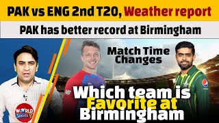 PAK vs ENG 2nd T20, Weather report | PAK has better record at Birmingham