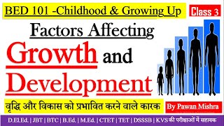 Factors Affecting Growth and Development | Childhood and Growing Up | B.Ed. | by Pawan Mishra