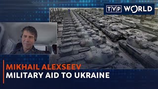 Military Aid to Ukraine | Mikhail Alexseev | TVP World