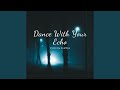 Dance With Your Echo