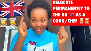 UK 🇬🇧 COOK/CHEF VISA | HOW TO RELOCATE PERMANENTLY TO THE UK 🇬🇧 AS A COOK/CHEF