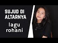 SUJUD DI ALTARNYA ( LAGU ROHANI ) - MICHELA THEA COVER