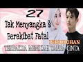 Ep27 KEJUTAN Di Luar Batas • Novel Romantis