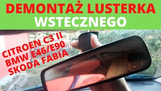 Jak zdemontować/zdjąć wewnętrzne lusterko wsteczne? Demontaż na przykładzie Citroen C3 II, VAG, BMW