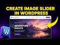 How to Create Image Slider in WordPress (Easy Tutorial)