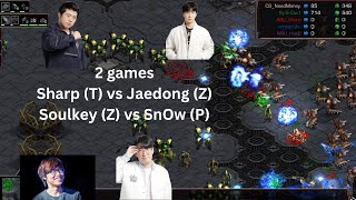 [Starcraft] Bình luận 2 games - Sharp (T) vs Jaedong (Z) \u0026 Soulkey (Z) vs SnOw (P)