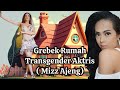 Bongkar Habis Rumah Transgender Aktris - MIZZ AJENG