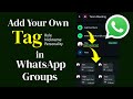 WOW! NEW WhatsApp Group Tags 😍🔥 | Add Your Role, Nickname & Personality!