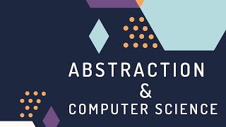 Abstraction in Computer Science (Part 2)