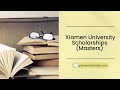 How to Apply for Xiamen University Scholarships for International Students Masters