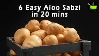 6 Aloo Recipes | Potato Recipes | 6 Aloo Sabzi in 20 mins | Quick \u0026 Easy Veg Curry Recipes | Dinner