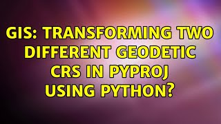 GIS: Transforming two different Geodetic CRS in pyproj using python?