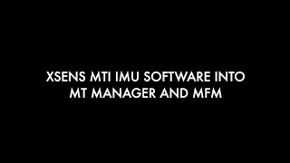 Xsens MTI IMU software intro and calibration || MT Manager and MFM (Magnetic Field Mapper)