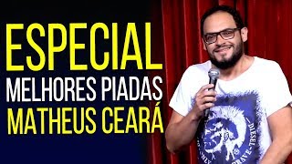 ESPECIAL MATHEUS CEARÁ MELHORES PIADAS