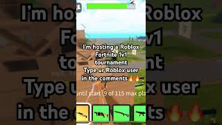 Im hosting a 1v1 Roblox Fortnite tourney🔥🔥🔥 #roblox