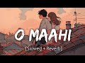 O Maahi [Slowed+Reverb] | Arijit Singh | Dunki | Lofi | Revibe