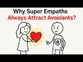 Why Super Empaths Always Attract Avoidants | The Hidden Psychology of Emotional Connection