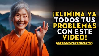 70 Lecciones de Vida que RESOLVERÁN el 99% de tus Problemas | Enseñanzas Budistas