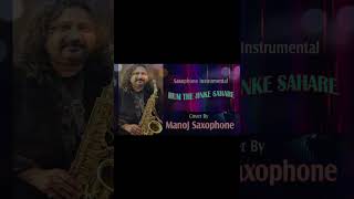 Hum The Jinke Sahare - Lata Mangeshkar - Manoj Saxophone - 9827095800 9300095800