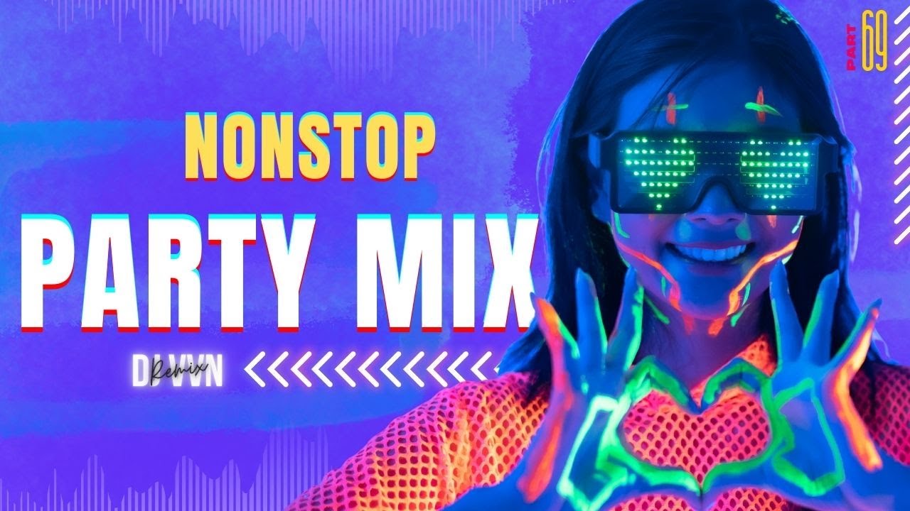 Nonstop Party Mix 3 Part 69 Party Mix By Djvvn Multilanguageremix