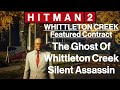 Hitman 2: Whittleton Creek - Featured Contract - The Ghost Of Whittleton Creek - Silent Assassin