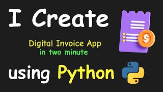 I CREATE DIGITAL INVOICE APP IN 2 MIN USING PYTHON & LEARN PYTHON BY BUILDING SIMPLE PROJECTS