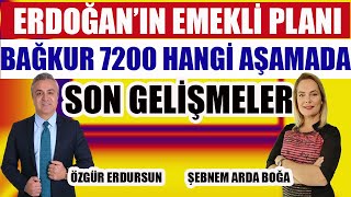 Erdoğan'ın Emekli Planı Bağ-kur 7200 Ne Aşamada Son Gelişmeler