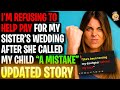 I'm Refusing To Help Pay For Sister's Wedding When She Called My Child A Mistake r/Relationships