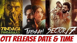 Tabaah OTT Release Date \u0026 Time | Zindagi Zindabad OTT Release Date | Sector 17 OTT Release Date