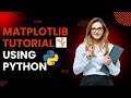 Matplotlib Tutorial: Creating Stunning Plots with Python | Python Course