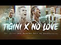 Tigini X No Love - Ft. CR7 •|• On Subscriber Demand