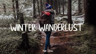 Winter Wanderlust - Indie Pop/Folk playlist - Indie Compilation 2022