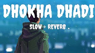 DHOKHA DHADI SONG LOFI 💔 SLOW+ REVERB |ARIJIT SINGH | VIP LYRICS 💔