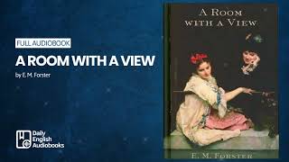 A Room with a View by Edward Morgan Forster - Full English Audiobook