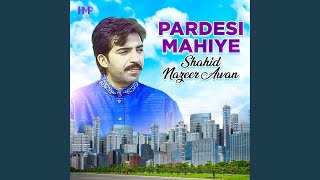 Pardesi Mahiye