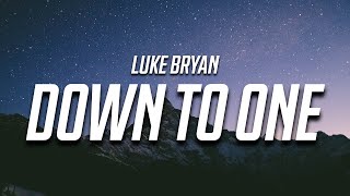 Luke Bryan - Down to One (Lyrics)