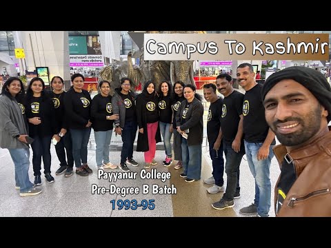 Payyanur College Pre-Degree B Batch 93-95 Campus To Kashmir Trip Part 2 ...