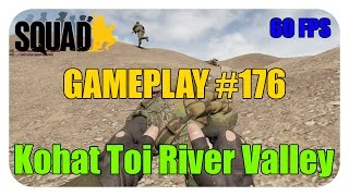 Squad Gameplay #176 - Kohat Toi River Valley