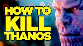 Avengers Infinity War - How Can Thanos Be Beaten?