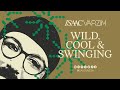 WILD COOL & SWINGING #04 - DISCO, HOUSE & EXOTIC GROOVES