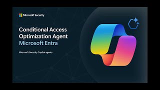 Conditional Access Optimization Agent: What It Is & Why It Matters