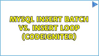 MySQL insert batch vs. insert loop (codeigniter)